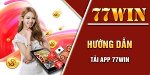 Giới thiệu về những ưu điểm của app 77Win