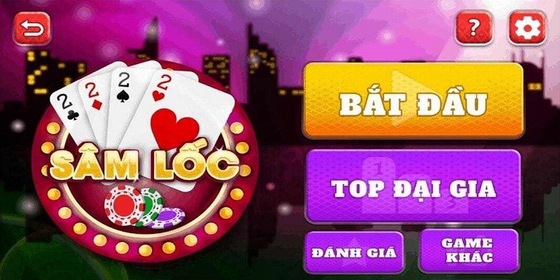 Khởi chạy game và trải nghiệm sản phẩm sâm lốc